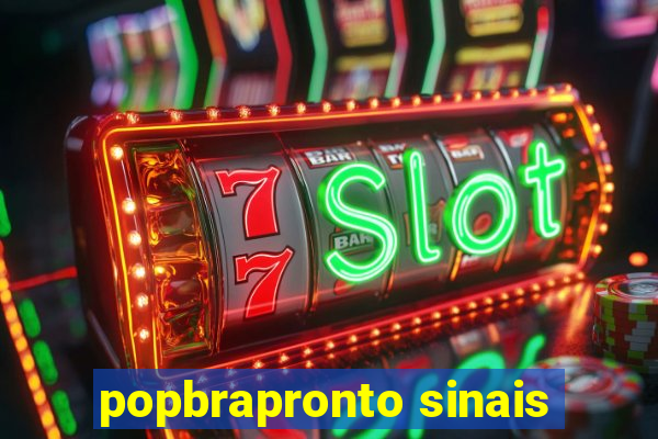 popbrapronto sinais